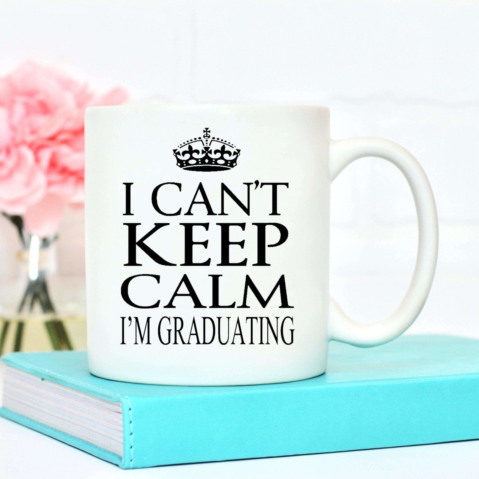 Can't Keep Calm - Graduation Mug - The Gifted Panda