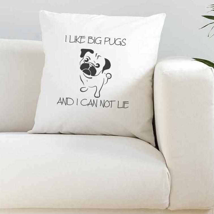 I Like Big Pugs & I Can Not Lie Cushion Cover