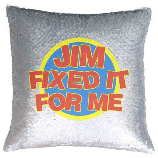 Jim Fixed It For Me Sequin Reveal Cushion Cover