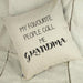 My Favourite People Call Me Grandma / Nanny Linen Cushion Cover