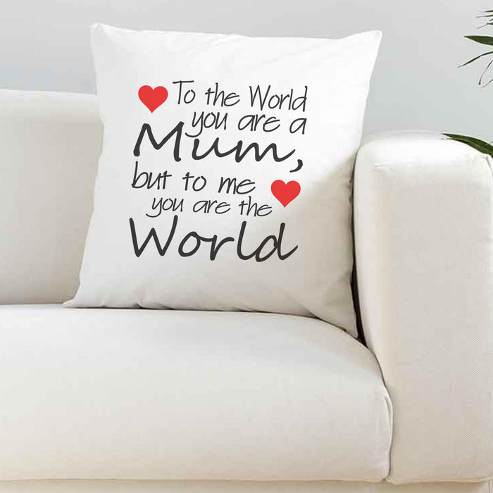 To The World You Are A Mum Silky White Cushion Cover