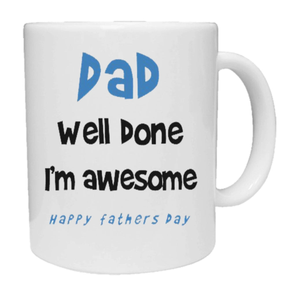 Dad Well Done I'm Awesome Mug - The Gifted Panda