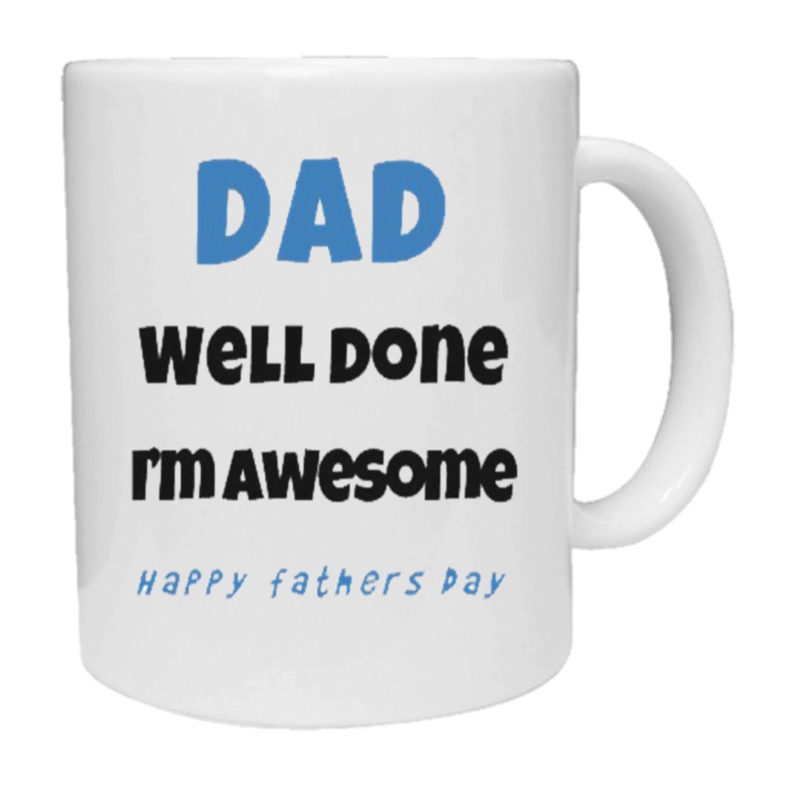 Dad Well Done I'm Awesome Mug - The Gifted Panda