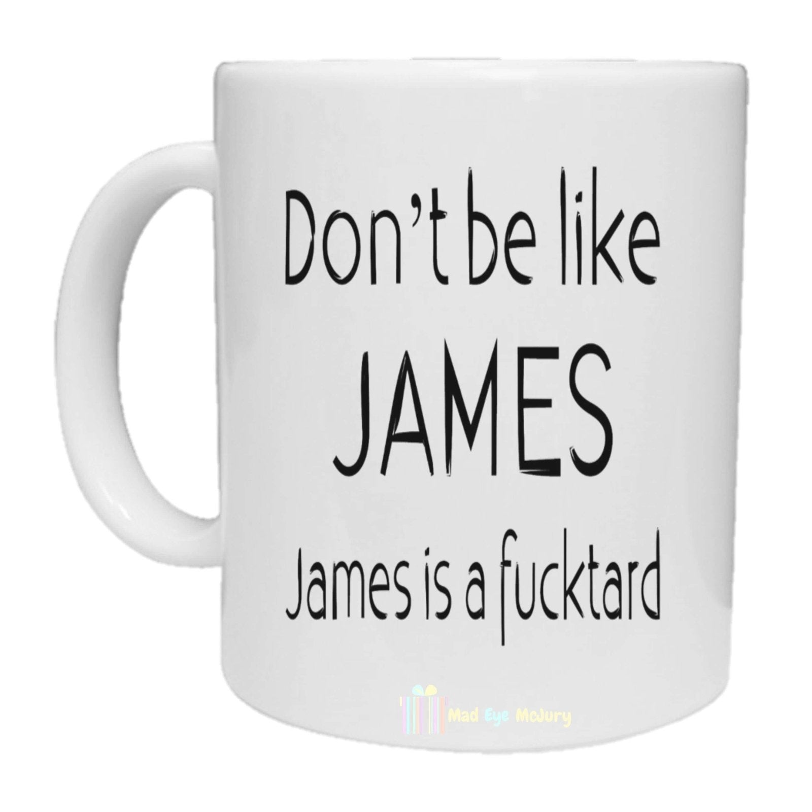 Don't Be Like "Any Name" Fucktard Mug - Personalised - The Gifted Panda Main image
