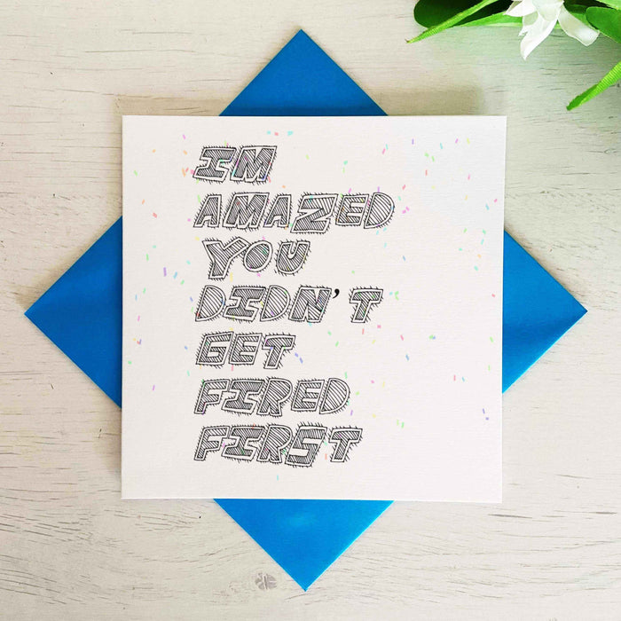 Amazed Didn't Get Fired - Leavers Card Greetings Card The Gifted Panda