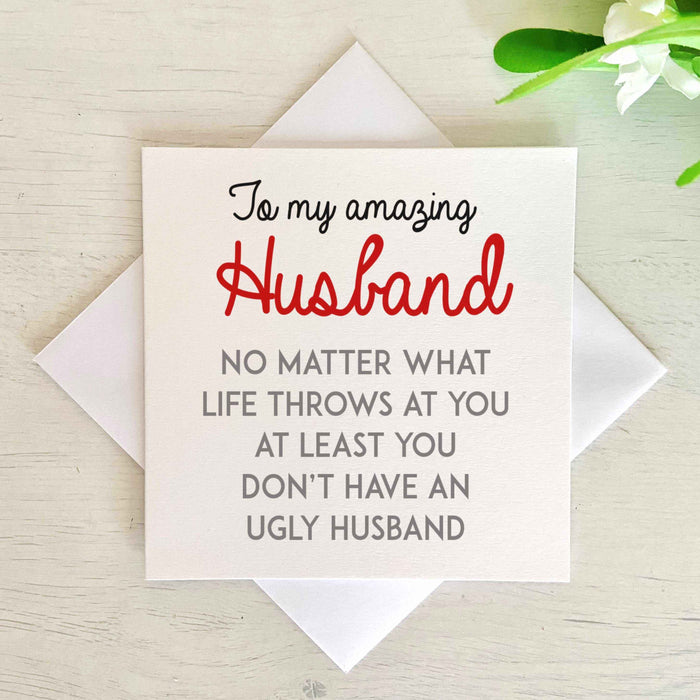 At Least You Don't Have An Ugly Husband Greetings Card Greetings Card The Gifted Panda