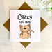 Crazy Cat Lady Greetings Card Greetings Card The Gifted Panda
