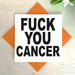 Fuck You Cancer Greetings Card Greetings Card The Gifted Panda