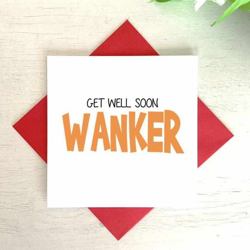Get Well Soon Wanker Greeting Card Greetings Card The Gifted Panda
