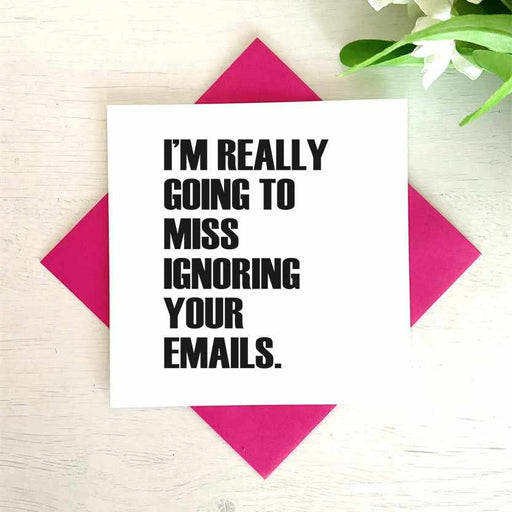 Going To Miss Ignoring Your Emails - Leavers Card Greetings Card The Gifted Panda