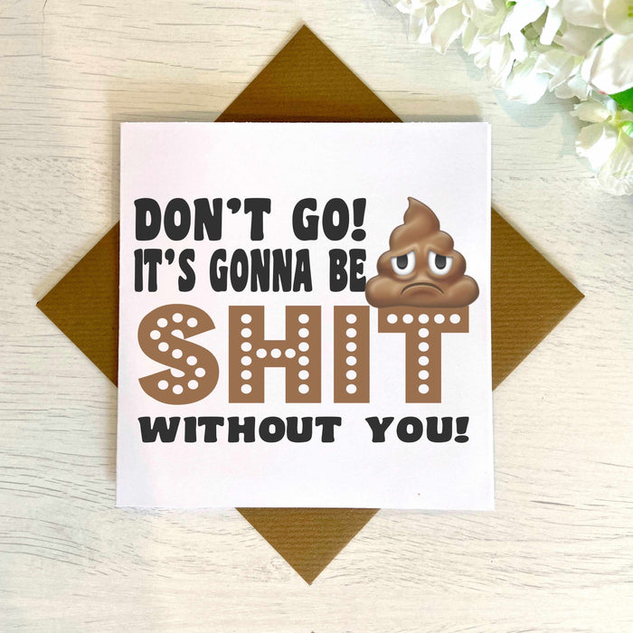 Gonna Be Shit Without You - Leavers Card Greetings Card The Gifted Panda