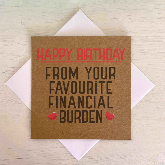 Happy Birthday From Your Financial Burden - Kraft Greetings Card The Gifted Panda