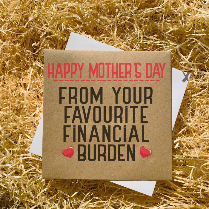 Happy Mother's Day From Your Financial Burden - Kraft Card