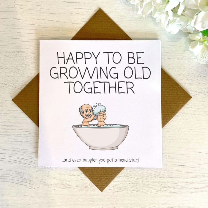 Happy To Be Growing Old Together