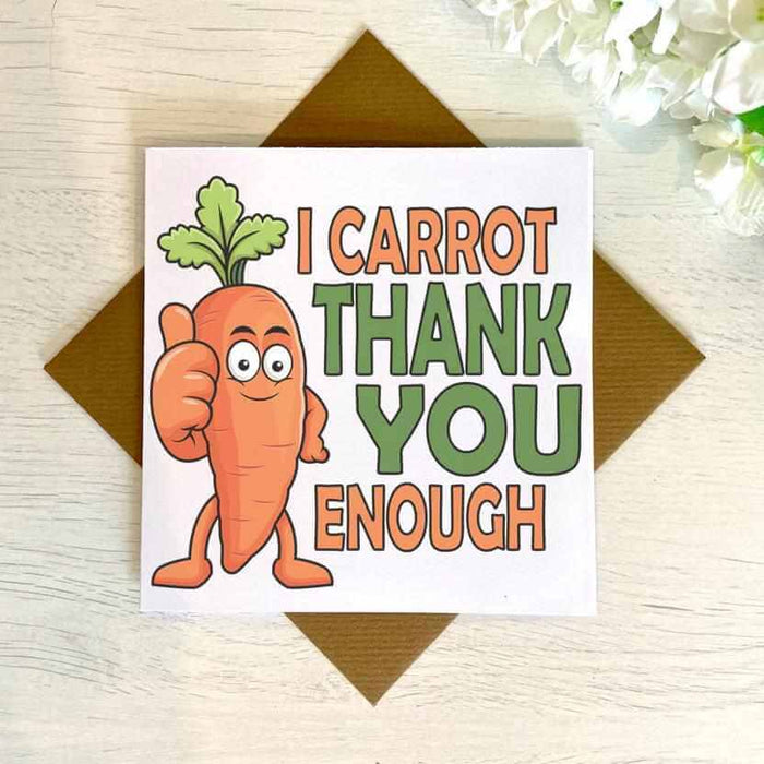 I Carrot Thank You Enough Card