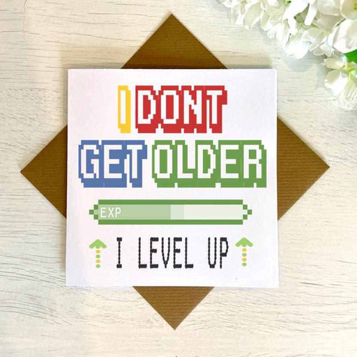 I Don't Get Older I Level Up Greetings Card