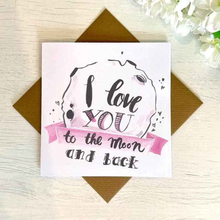 I Love You To The Moon And Back Greetings Card