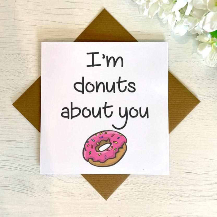 I'm Donuts About You - Greetings Card