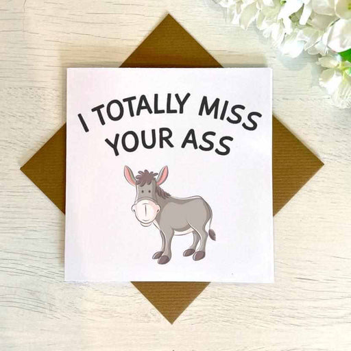 I Totally Miss Your Ass - Leavers Card