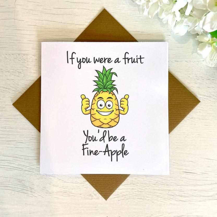 If You Were A Fruit You Would Be A Fine-Apple Card