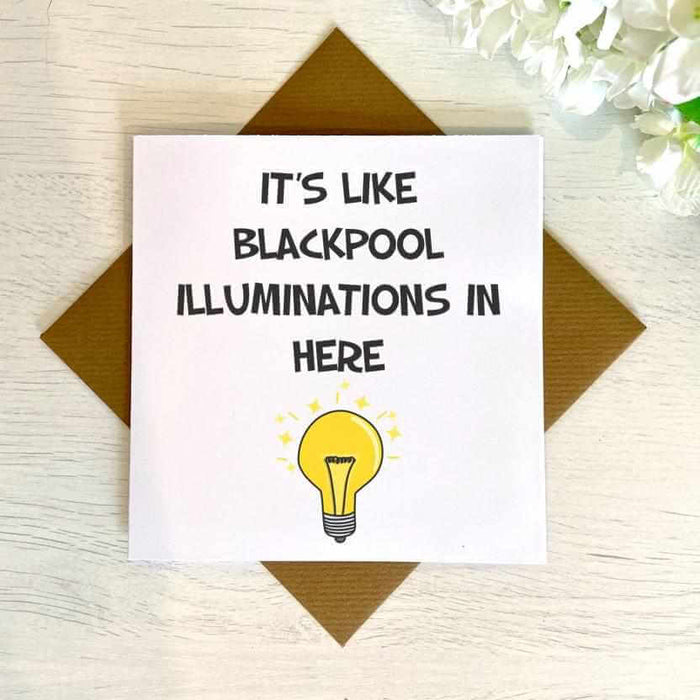 It's Like Blackpool Illuminations In Here Card