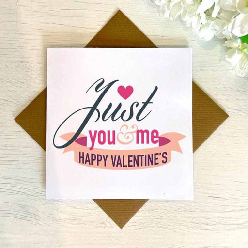 Just You And Me Valentines Greetings Card