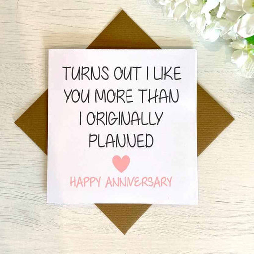 Liked You More Than I Planned Anniversary Greeting Card Greetings Card The Gifted Panda