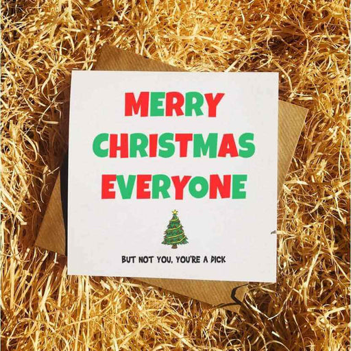 Merry Christmas Everyone, But Not You - Christmas Card
