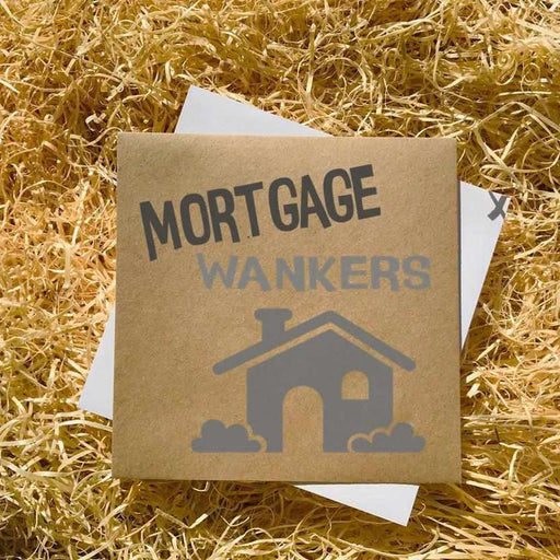 Mortgage Wankers Greetings Card