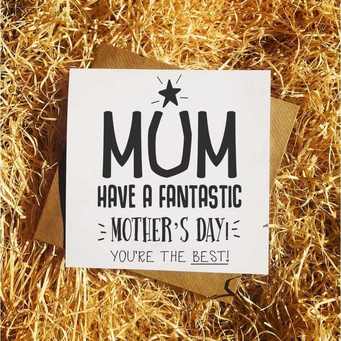 Mum Have A Fantastic Mother's Day Greetings Card