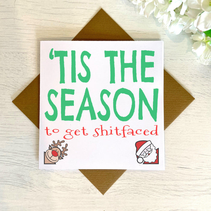 Tis The Season To Get Shitfaced Greetings Card