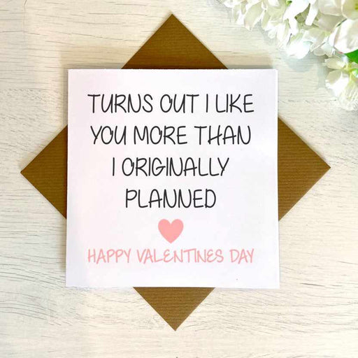 Turns Out I Like You More Than I Originally Planned Greetings Card Greetings Card The Gifted Panda