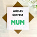 World's Okayest Mum Greetings Card