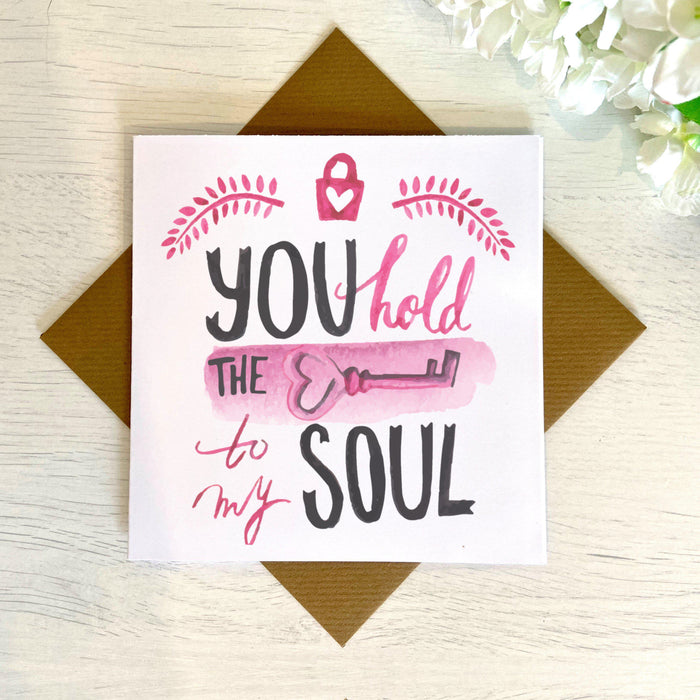 You Hold The Key To My Soul Greetings Card