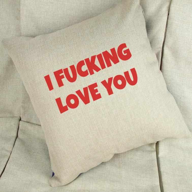 I Fucking Love You - Cushion Cover - Linen - The Gifted Panda Main image