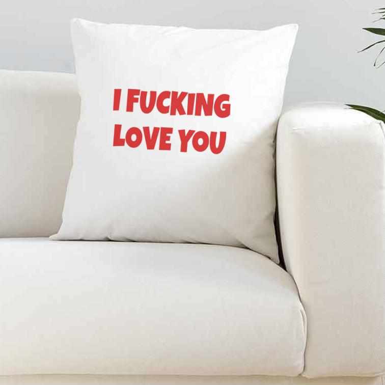 I Fucking Love You White Cushion Cover - The Gifted Panda