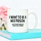 I Want To Be A Nice Person Mug - The Gifted Panda