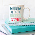I'm Having An Out Of Money Experience Mug - The Gifted Panda