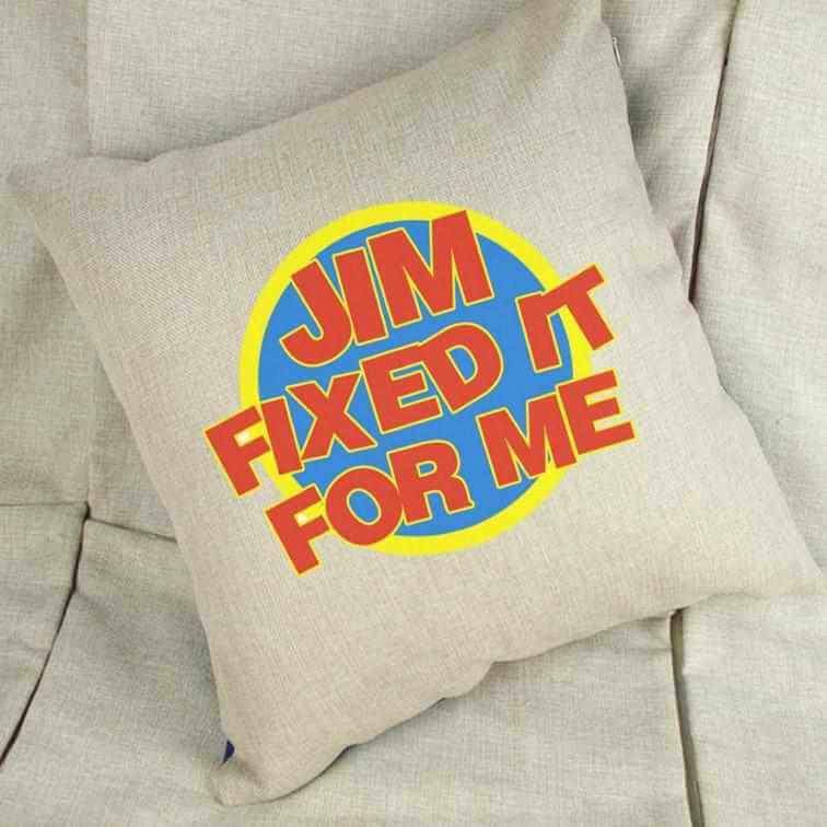 Jim Fixed It For Me - Linen Cushion - The Gifted Panda Main image