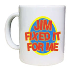 Jim Fixed It For Me Offensive Mug - The Gifted Panda