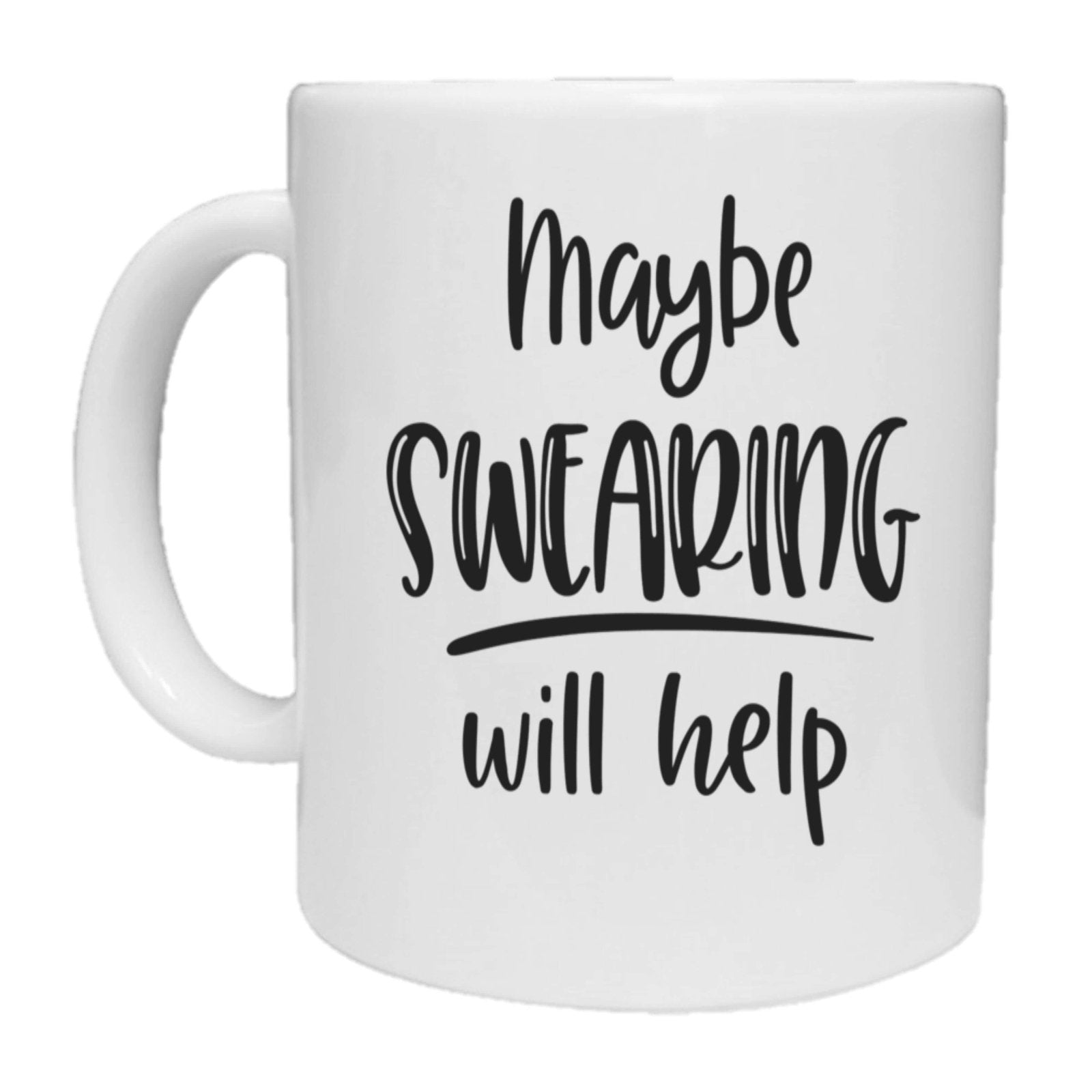 Maybe Swearing Will Help Mug - The Gifted Panda
