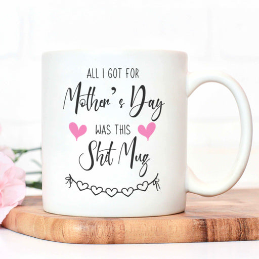 All I Got For Mother's Day Was This Shit Mug Mug The Gifted Panda