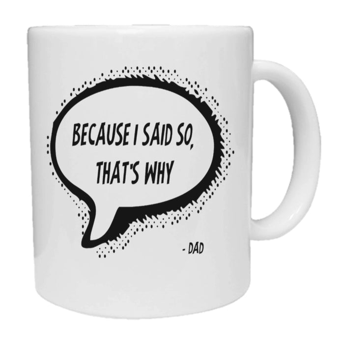 Because I Said So That's Why Mug