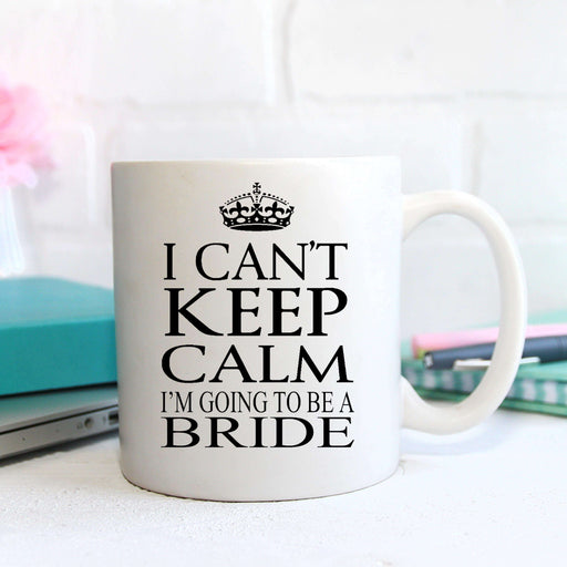 Can't Keep Calm - Bride Mug