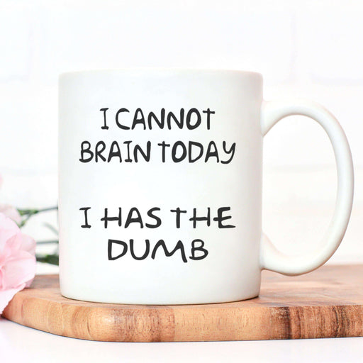 Cannot Brain Today Mug