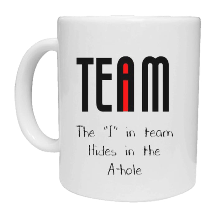 i In Team A-Hole Mug