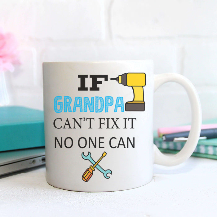 If Grandapa Can't Fix It Novelty Mug