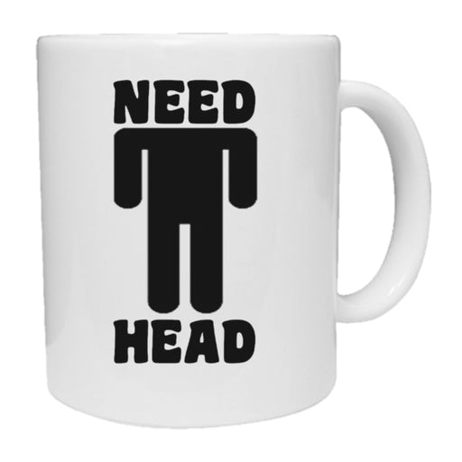 Need Head Innuendo Mug