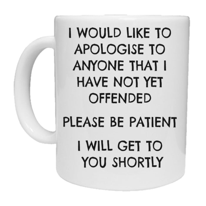 Not Yet Offended Mug