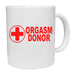 Orgasm Donor Novelty Mug